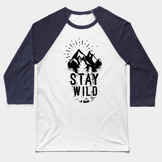 Stay Wild Baseball T-Shirt by ShirtHappens